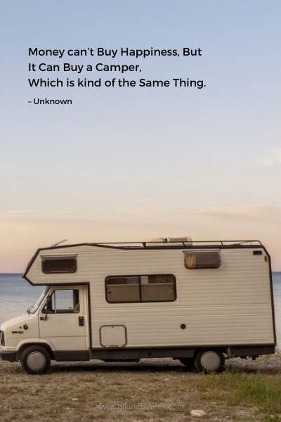 Money can’t buy happiness, but it can buy a camper, which is kind of the same thing.
