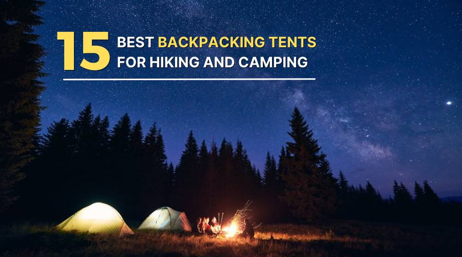 15 backpacking tents for hiking and camping
